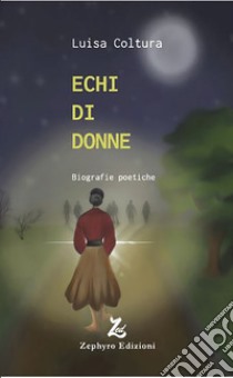 Echi di donne libro di Coltura Luisa