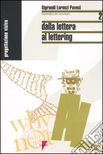 Dalla lettera a lettering libro di Iliprandi Giancarlo; Lorenzi Giorgio; Pavesi Jacopo