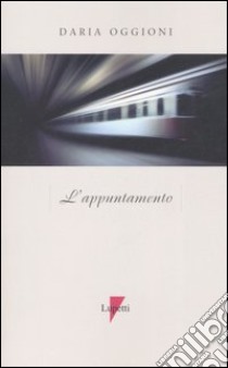 L'appuntamento libro di Oggioni Daria