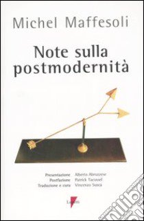 Note sulla postmodernità libro di Maffesoli Michel; Susca V. (cur.)