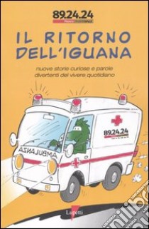 Il ritorno dell'iguana. Nuove storie curiose e parole divertenti del vivere quotidiano libro di Pronto Pagine Gialle (cur.)