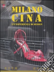 Milano Cina. Un'esperienza di design. Ediz. italiana e cinese libro di Do-knit-yourself (cur.)