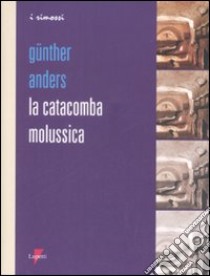 La catacomba molussica libro di Anders Günther