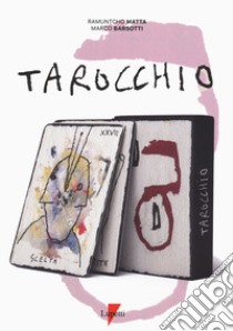 Tarocchio. Con mazzo di tarocchi libro di Matta Ramuntcho; Barsotti Marco