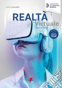 La realtà virtuale libro di Gallarini Stefano