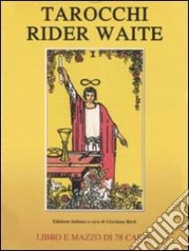 Tarocchi Rider Waite. Con 78 carte libro di Berti G. (cur.)