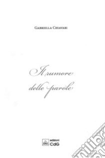 Il rumore delle parole libro di Chiavari Gabriella