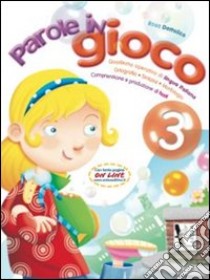 Parole in gioco. Quaderno operativo di lingua italiano. Per la Scuola elementare. Vol. 3 libro di Dattolico Rosa