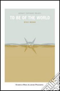 Japan's refugee policy: to be of the world libro di Mukae Ryuji