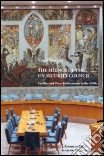 The Silence of the UN Security Council: Conflict and Peace Enforcement in the 1990's libro di Hawkins Virgil