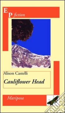 Cauliflower head libro di Castelli Alison