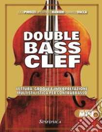 Double bass clef. Metodo pratico, di nuova concezione, con basi musicali Minus One libro di Ranieri Pierpaolo; Pirozzi Luca; Vacca Daniele