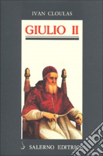 Giulio II libro di Cloulas Ivan