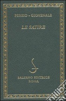 Le satire. Testo latino a fronte libro di Persio Aulo Flacco; Giovenale Decimo Giunio; Paolicchi L. (cur.)