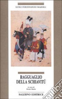 Ragguaglio della schiavitù libro di Marsili Ferdinando