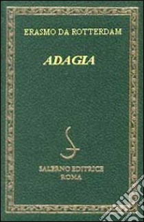 Adagia. Testo latino e italiano libro di Erasmo da Rotterdam; Canfora D. (cur.)