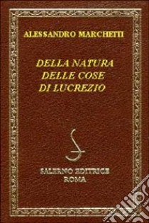 Della natura delle cose di Lucrezio libro di Marchetti Alessandro; Aricò D. (cur.)