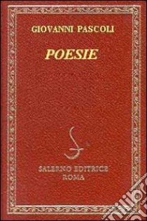 Poesie libro di Pascoli Giovanni; Pazzaglia M. (cur.)