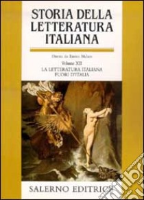 Storia della letteratura italiana. Vol. 12: La letteratura italiana fuori d'Italia libro di Formisano L. (cur.); Malato E. (cur.)