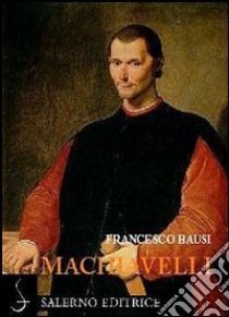 Machiavelli libro di Bausi Francesco