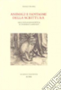 Animali e fantasmi della scrittura. Saggi sulla zoopoetica di Tommaso Landolfi libro di Trama Paolo