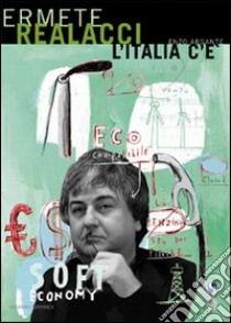 L'Italia c'è libro di Argante Enzo; Realacci Ermete