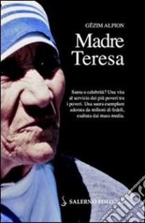 Madre Teresa libro di Alpion Gezim