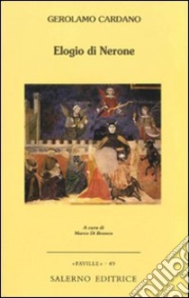 Elogio di Nerone libro di Cardano Girolamo; Di Branco M. (cur.)