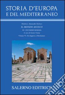 Storia d'Europa e del Mediterraneo. Vol. 3/6: L'ecumene romana. Da Augusto a Diocleziano libro di Traina G. (cur.)