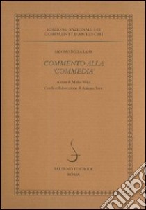 Commento alla «Commedia» libro di Iacomo della Lana; Volpi M. (cur.)