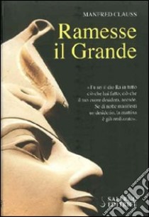 Ramesse il grande libro di Clauss Manfred; Contardi F. (cur.)