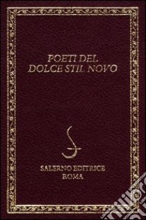 Poeti del dolce stil novo libro di Pirovano D. (cur.)