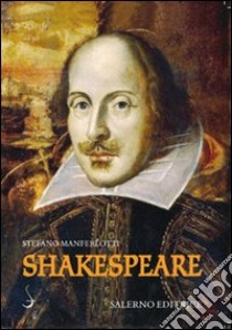 Shakespeare libro di Manferlotti Stefano