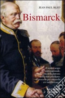 Bismarck libro di Bled Jean-Paul