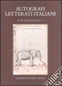 Autografi dei letterati italiani. Il Quattrocento. Vol. 1 libro