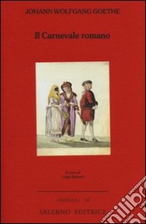 Il carnevale romano libro di Goethe Johann Wolfgang