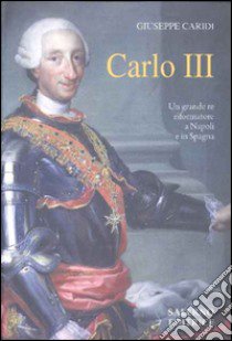 Carlo III libro di Caridi Giuseppe