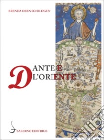 Dante e l'Oriente libro di Deen Schidgen Brenda; Crimi G. (cur.)