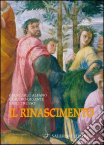 Il Rinascimento. Un'introduzione al Cinquecento letterario italiano libro di Alfano Giancarlo; Gigante Claudio; Russo Emilio