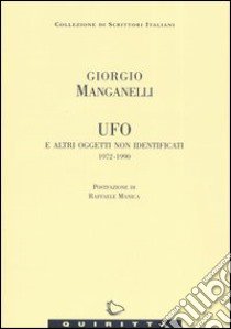 UFO e altri oggetti non identificati 1972-1990 libro di Manganelli Giorgio