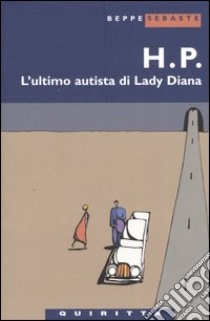 H. P. L'ultimo autista di Lady Diana libro di Sebaste Beppe