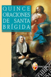 Quince oraciones de santa Brigida libro di Brigida di Svezia (santa)