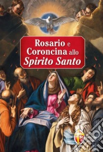 Rosario e coroncina allo Spirito Santo libro