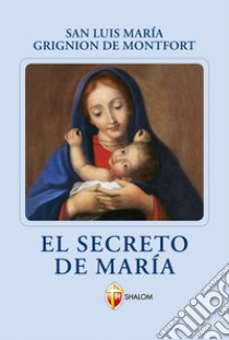 El secreto de Maria libro di Grignion de Montfort Louis-Marie (santo)