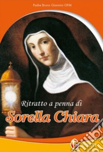 Ritratto a penna di sorella Chiara libro di Giannini Bruno