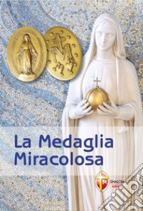 La medaglia miracolosa libro di Brioschi Giuseppe