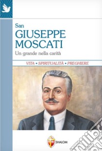 San Giuseppe Moscati. Un grande nella carità libro di Colonna Carlo