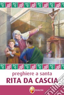 Preghiere a santa Rita da Cascia libro di Piccolomini Remo; Monopoli Natalino