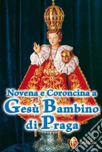 Novena e coroncina a Gesù Bambino di Praga libro