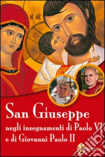 San Giuseppe negli insegnamenti di Paolo VI e di Giovanni Paolo II libro di Stramare Tarcisio; Citera Gennaro